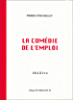 La comédie de l'emploi&nbsp;-&nbsp;Pierre-Yves Millot