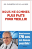 Nous ne sommes plus faits pour vieillir