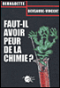 Faut-il avoir peur de la chimie ?