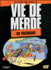 Vie de merde - Vie de merde, T4