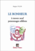 Le bonheur à travers neuf personnages célèbres