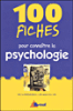 100 fiches pour connaître la psychologie