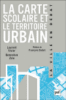 La carte scolaire et le territoire urbain