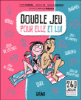 Double jeu pour elle et lui