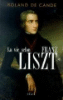 La vie selon Franz Liszt