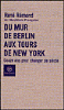 Du mur de Berlin aux deux tours de New-York