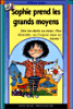 Sophie prend les grands moyens