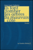 Ils font tomber les arbres du mauvais côté