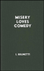 Misery loves comedy