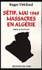 Sétif, mai 1945, massacres en Algérie