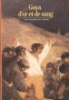 Goya d'or et de sang&nbsp;-&nbsp;Jeanine Baticle
