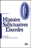 Histoire des sanctuaires de Lourdes
