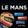 Ils ont fait Le Mans
