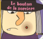 Le bouton de la sorcière