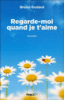 Regarde-moi quand je t'aime