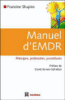 Manuel d'EMDR, intégration neuro-émotionnelle par les mouvements