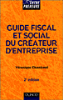 Guide fiscal et social du créateur d'entreprise