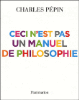 Ceci n'est pas un manuel de philosophie