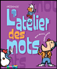 L'atelier des mots