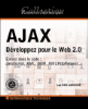 Ajax, développez pour le Web 2.0
