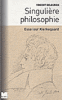 Singulière philosophie, essai sur Kierkrgaard