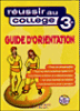 Réussir au collège Guide d'orientation