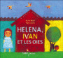 Helena, Ivan et les oies