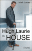 Hugh Laurie alias Dr House