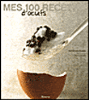 Mes 100 recettes d'oeufs