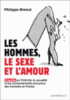 Les hommes, le sexe et l'amour : enquête sur l'intimité, la sexualité et les comportements amoureux des hommes en France