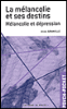 La mélancolie et ses destins
