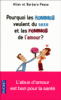 Pourquoi les hommes veulent du sexe et les femmes de l'amour