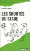 Les shootés du stade !