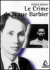 Le crime de la rue Barbier : Saigon, 1928