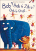 Bob ? Bob le zèbre ? Bob le singe ?