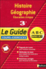 Le guide ABC Brevet Cours et exercices - Histoire géographie éducation civique 3ème