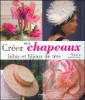 Créer ses chapeaux, bibis, bijoux de tête