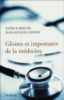 Gloires et impostures de la médecine