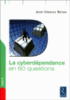 La cyberdépendance en soixante questions