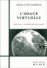 Image virtuelle essai sur la construction du monde