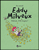 Eddy Milveux - Eddy Milveux, T1