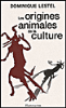 Les origines animales de la culture