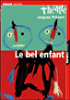Le bel enfant&nbsp;-&nbsp;Jacques Prévert