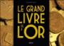Le grand livre de l'or