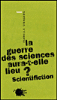 La guerre des sciences aura-t-elle lieu ?