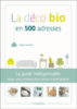 La déco bio en 500 adresses