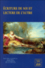 Ecriture de soi, lecture de l'autre