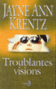 Troublantes visions