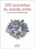 300 proverbes du monde entier