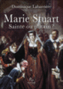 Marie Stuart : sainte ou putain ?